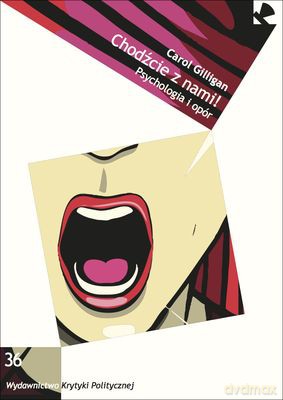 Chodźcie Z Nami Psychologia i Opór - Carol Gilligan [KSIĄŻKA]