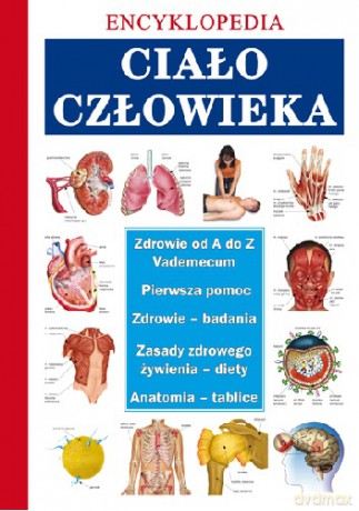 Ciało Człowieka Encyklopedia [KSIĄŻKA]