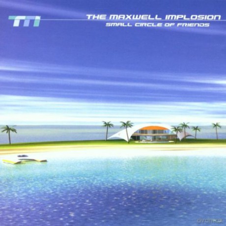 Maxwell Implosion: Small Circle Of Friends [CD]