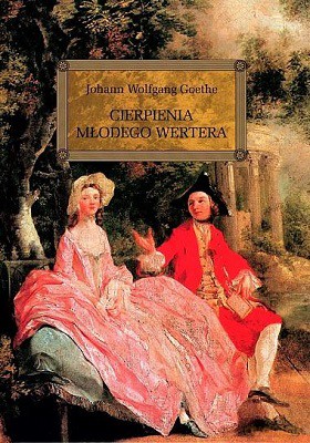 Cierpienia Młodego Wertera - Johann Wolfgang Goethe [KSIĄŻKA]