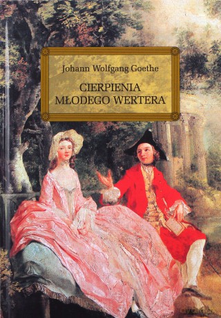 Cierpienia Młodego Wertera - Johann Wolfgang Goethe [KSIĄŻKA]