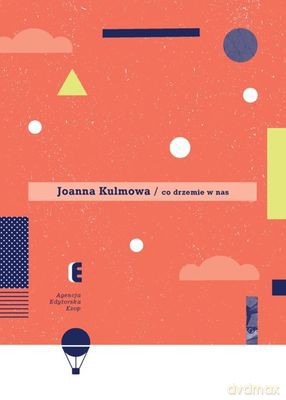 Co Drzemie W Nas - Joanna Kulmowa [KSIĄŻKA]