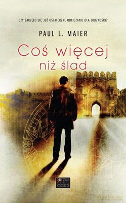 Coś Więcej Niż Ślad - Paul L. Maier [KSIĄŻKA]