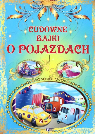 Cudowne Bajki O Pojazdach [KSIĄŻKA]