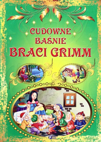 Cudowne Baśnie Braci Grimm [KSIĄŻKA]