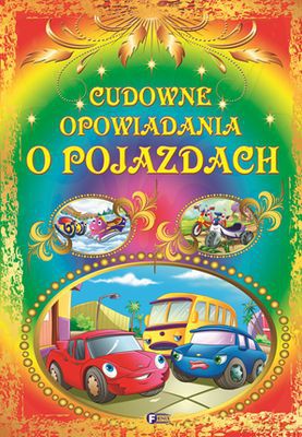 Cudowne Opowiadania O Pojazdach [KSIĄŻKA]