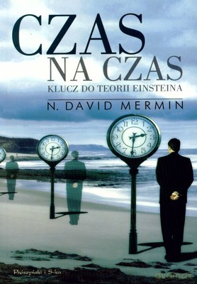 Czas Na Czas Klucz Do Teorii Einsteina - N.David Mermin [KSIĄŻKA]
