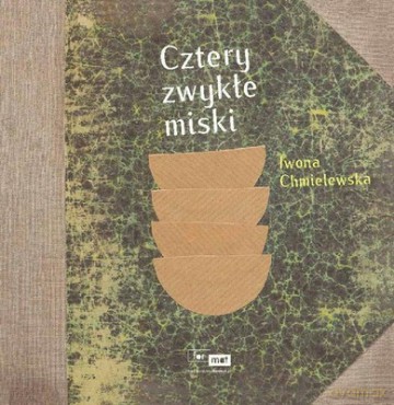 Cztery Zwykłe Miski - Iwona Chmielewska [KSIĄŻKA]