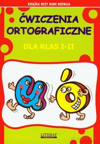 Ćwiczenia Ortograficze Dla Klas I-II U-Ó [KSIĄŻKA]