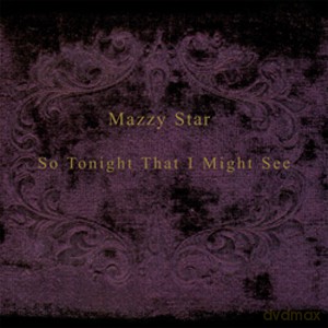 Mazzy Star: So Tonight That I Might See [CD]