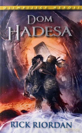 Dom Hadesa. Olimpijscy Herosi Tom IV - Rick Riordan [KSIĄŻKA]