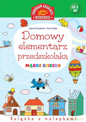 Domowy Elementarz Przedszkolaka Mądre Dziecko - Joanna Krzyżanek, Anna Sójka [KSIĄŻKA]