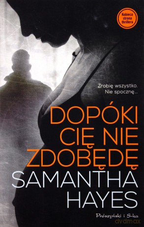 Dopóki Cię Nie Zdobędę - Samantha Hayes [KSIĄŻKA]