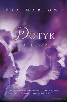 Dotyk Łajdaka - Mia Marlowe [KSIĄŻKA]