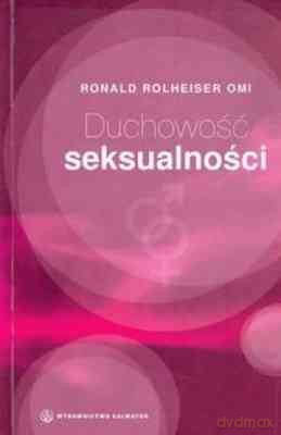 Duchowość Seksualności - Ronald Rolheiser [KSIĄŻKA]