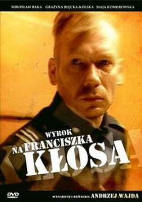 Wyrok na Franciszka Kłosa [DVD]