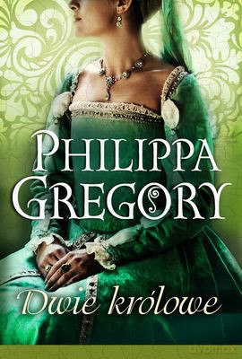 Dwie Królowe - Philippa Gregory [KSIĄŻKA]