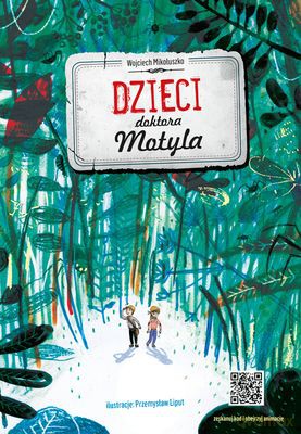 Dzieci Doktora Motyla - Wojciech Mikołuszko [KSIĄŻKA]