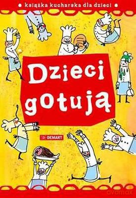 Dzieci Gotują Książka Kucharska Dla Dzieci - Agnieszka Górksa [KSIĄŻKA]