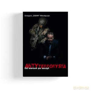 Antyterrorysta - Grzegorz "Chichy" Mikołajczyk [KSIĄŻKA]