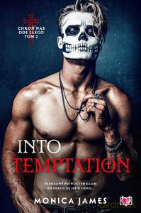 Chroń nas ode złego (Tom 2) Into temptation - Monica James [KSIĄŻKA]