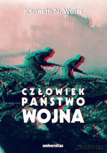 Człowiek, państwo, wojna. Analiza teoretyczna - Kenneth N. Waltz [KSIĄŻKA]