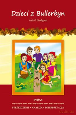Dzieci Z Bullerbyn Opracowanie - Astrid Lindgren [KSIĄŻKA]