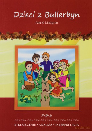 Dzieci Z Bullerbyn Opracowanie - Astrid Lindgren [KSIĄŻKA]