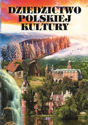 Dziedzictwo Polskiej Kultury [KSIĄŻKA]