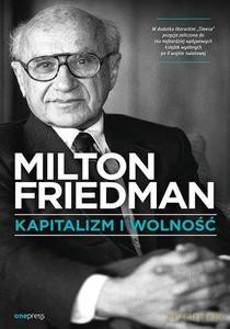 Kapitalizm i wolność - Milton Friedman [KSIĄŻKA]