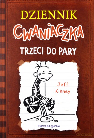 Dziennik Cwaniaczka Tom 7. Trzeci Do Pary - Jeff Kinney [KSIĄŻKA]
