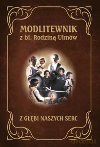 Modlitewnik z Błogosławioną Rodziną Ulmów - Paweł ks. Tołpa [KSIĄŻKA]