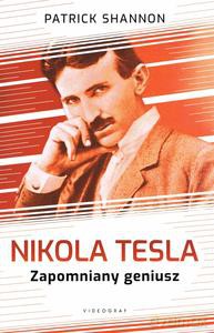 Nicola Tesla. Zapomniany geniusz - Patrick Shannon [KSIĄŻKA]