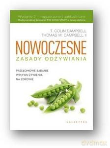 Nowoczesne zasady odżywiania. Przełomowe badanie wpływu żywienia na zdrowie - Colin Campbell T., M. Campbell II Thomas [KSIĄŻKA]