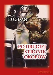 Po drugiej stronie okopów (twarda) - Iwan Bogdan [KSIĄŻKA]