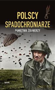 Polscy spadochroniarze. Pamiętnik żołnierzy [KSIĄŻKA]