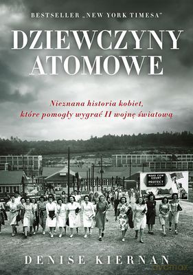 Dziewczyny Atomowe - Denise Kiernan [KSIĄŻKA]