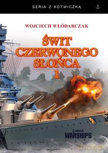 Świt Czerwonego Słońca 1 (miękka) - Wojciech Włódarczak [KSIĄŻKA]
