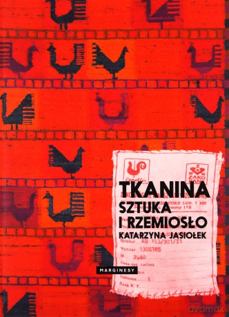 Tkanina. Sztuka i rzemiosło - Katarzyna Jasiołek [KSIĄŻKA]