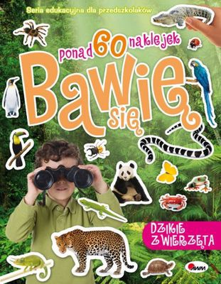 Dzikie Zwierzęta Bawię Się 1 [KSIĄŻKA]