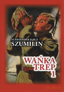 Wańka Trep 1 Dziennik żołnierza - Aleksander Iljicz Szumilin [KSIĄŻKA]