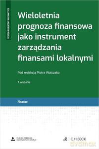 Wieloletnia prognoza finansowa jako instrument zarządzania finansami lokalnymi + wzory do pobrania wyd. 7 - Bogdan Nawrocki, dr Ziółkowska Katarzyna [KSIĄŻKA]