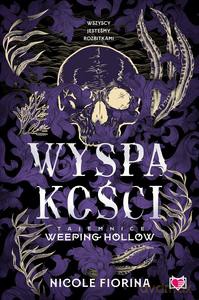Wyspa kości. Tajemnice Weeping Hollow - Nicole Fiorina [KSIĄŻKA]