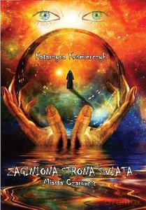 Zaginiona strona świata. Miasta czarownic - Katarzyna Kuśmierczyk [KSIĄŻKA]