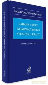 Zmiana treści nominacyjnego stosunku pracy - Joanna dr Podolska [KSIĄŻKA]