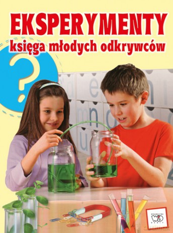 Eksperymenty Wielka Księga Odkrywców - Raine Rkothe [KSIĄŻKA]