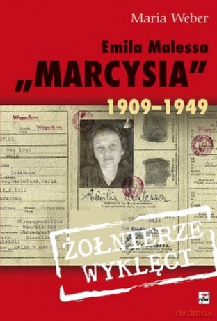 Emilia Malessa Marcysia 1909-1949 - Maria Weber [KSIĄŻKA]
