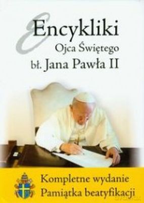 Encykliki Ojca Świętego Jana Pawła II - Jan Paweł Ii [KSIĄŻKA]
