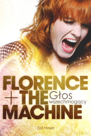 Florence The Machine Głos Wszechmogący - Zoë Howy [KSIĄŻKA]