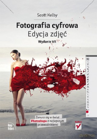 Fotografia Cyfrowa - Scott Kelby [KSIĄŻKA]
